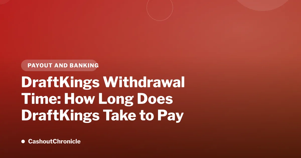 DraftKings Withdrawal Time: How Long Does DraftKings Take to Pay Out?